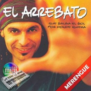 Buscate Un Hombre Que Te Quiera (Merengue) El Arrebato