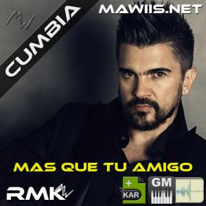 Mas Que Tu Amigo (Cumbia) Juanes