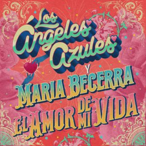 El Amor de Mi Vida (Cumbia) María Becerra Y Los Angeles Azules