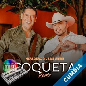 Coqueta (Cumbia) Heredero Y Jessi Uribe (AMR)