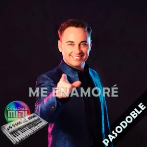 Me Enamoré (Pasodoble) Juan Manuel Punzano