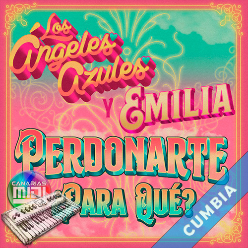 Perdonarte Para Que (Cumbia) Emilia y Los Angeles Azules