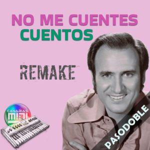 No Me Cuentes Cuentos (Pasodoble) Manolo Escobar (RMK)