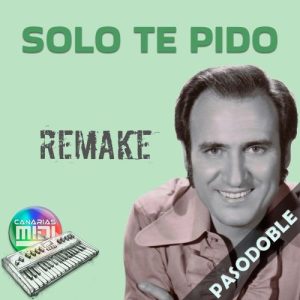 Sólo Te Pido (Pasodoble) Manolo Escobar (RMK)