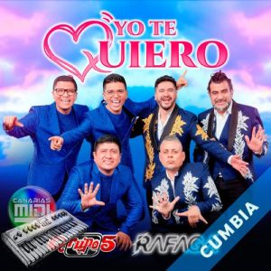 Yo Te Quiero (Cumbia) Rafaga y Grupo 5