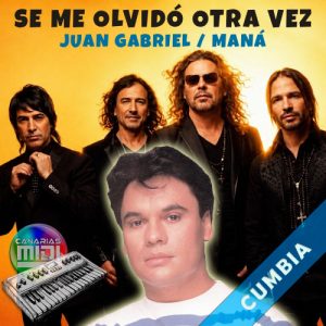 Se Me Olvidó Otra Vez (Cumbia) Juan Gabriel / Maná (AMR)